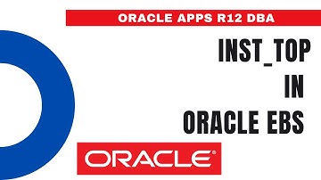 What is INST TOP in Oracle EBS - Oracle Apps DBA - E-Business Suite R12