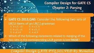 GATE CS 2013,Q40: Consider the following two sets of LR(1) items of an LR(1) grammar.X → c.X, c/d,X