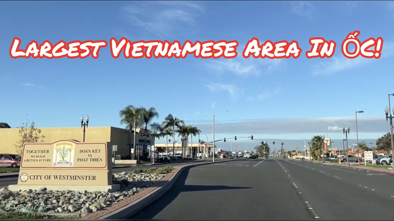 DRIVING AROUND TOUR OF THE LARGEST VIETNAMESE AREA IN ORANGE COUNTY SOUTHERN CALIFORNIA!