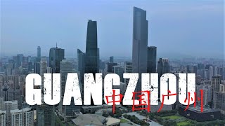 Guangzhou China 中国广州 | a brief introduction to China&#39;s most prosperous and influential southern city