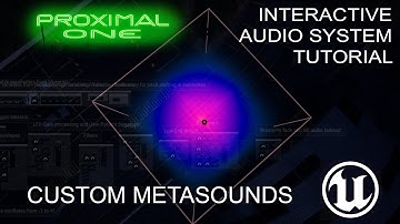 Custom MetaSounds – Extending Proximal One for Unreal Engine Audio