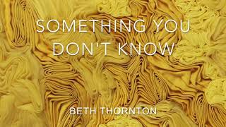 Beth Thornton - Something You Don't Know Lyric Video Resimi