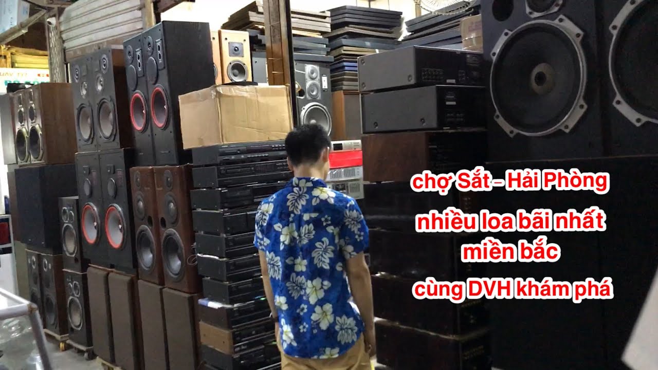 shop nam hải phòng Update 2022 Chợ sắt. 1 vòng quanh thiên đường loa bãi , nhiều nhất miền Bắc ( chợ Sắt - Hải Phòng )