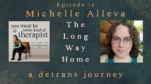 14. Michelle Alleva: The Long Way Home - a detrans...