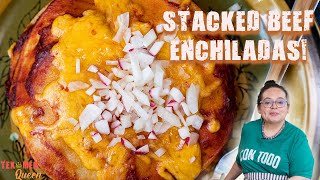 Authentic Stacked Beef Enchiladas | TexMex Queen