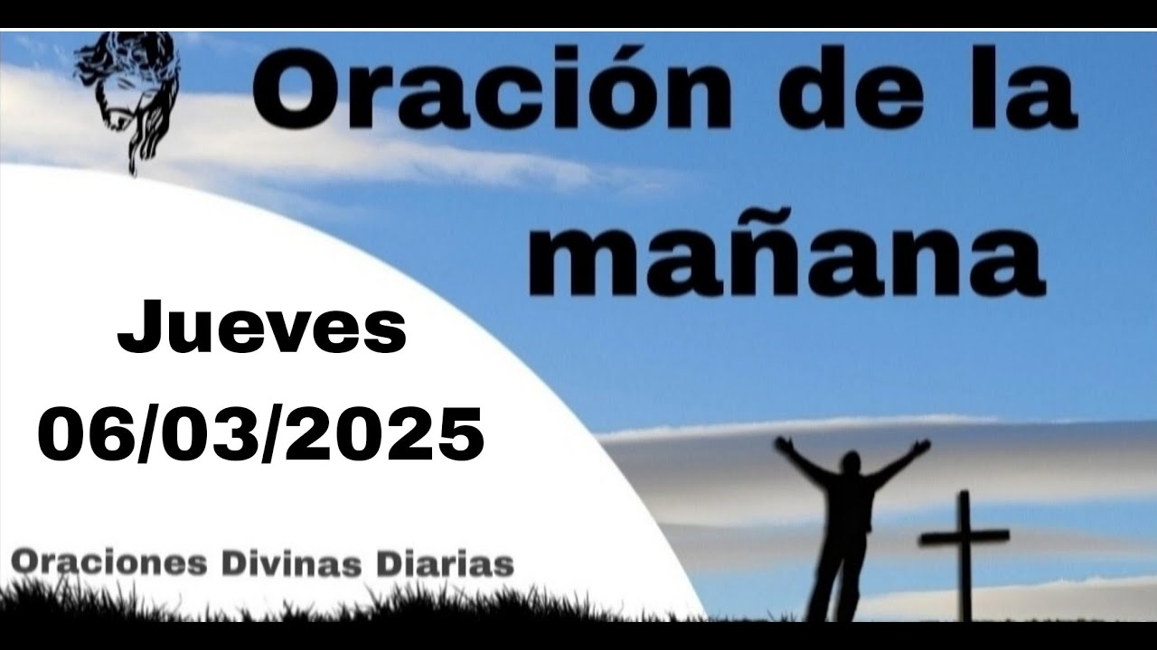 Oración de la Mañana de Hoy Jueves 06 de Marzo de 2025 - YouTube