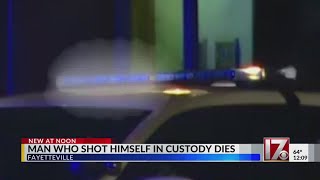 Fayetteville man who shot himself in police custody has died
