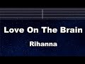 Practice Karaoke♬ Love On The Brain - Rihanna 【With Guide Melody】 Instrumental, Lyric, BGM