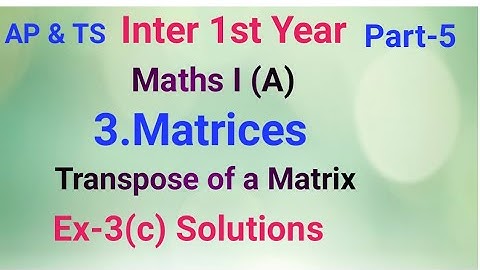 Inter 1st Year//Maths I (A)//3.Matrices//Part-5//