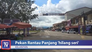 Pekan Rantau Panjang 'hilang seri'