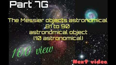 The Messier objects 81 to 90 Astronomical object (10 Astronomical part7G