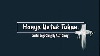 Hanya Untuk Tuhan - Cristin Logo (song by Astri Sina) Lyrics