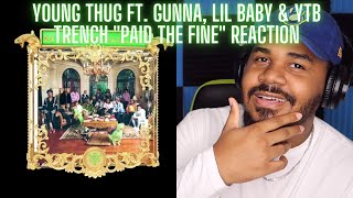 Young Thug & Gunna - Paid the Fine (feat. Lil Baby & YTB Trench) [ Audio] REACTION