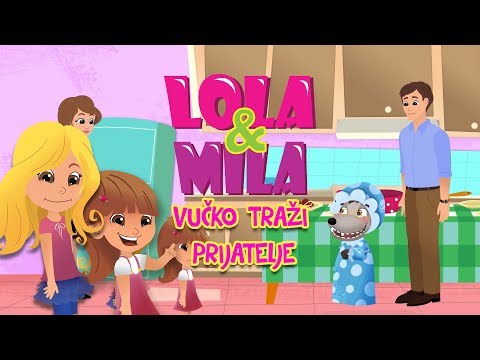 LOLA & MILA // VUCKO TRAZI PRIJATELJE // CRTANI FILM (2019)