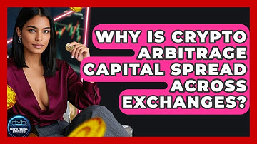 Why Is Crypto Arbitrage Capital Spread Across Exchanges? - Crypto Trading Strategists