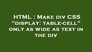 HTML : Make div CSS display: table-cell only as wide as text in the div
