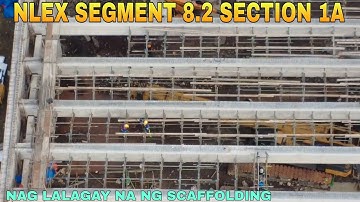 NAG LALAGAY NA NG SCAFFOLDING/NLEX SEGMENT 8.2 SECTION 1A PROJECT UPDATE 