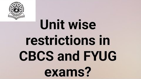 Assam University Silchar|| Unit wise restrictions in CBCS and FYUG exams?