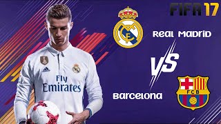 FIFA 17 GAMEPLAY |  REAL MADRI vs BARCELONA.