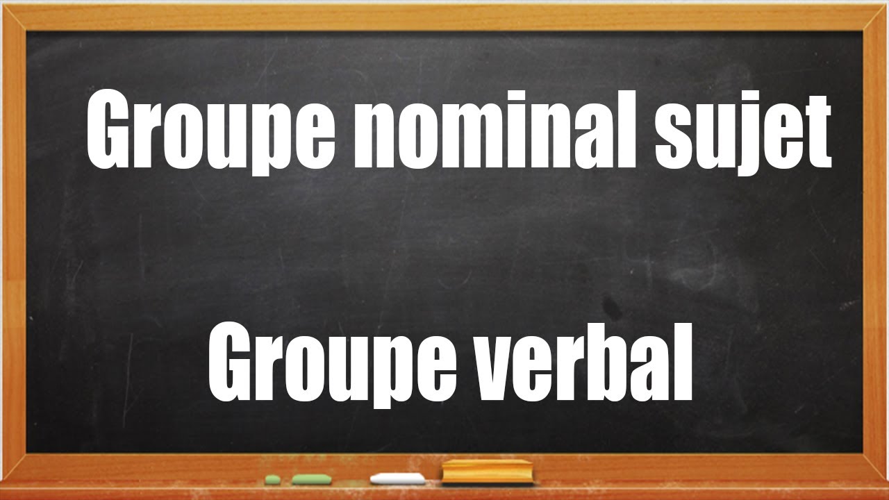 le groupe nominal sujet (GNS) et le groupe verbal (GV) : cours de français