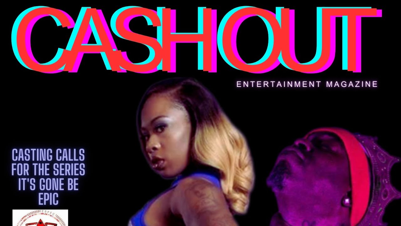 CASH OUT MOVIE 🎬 SERIES casting call 📞 for Strppers for Reality-Show call 7065288931