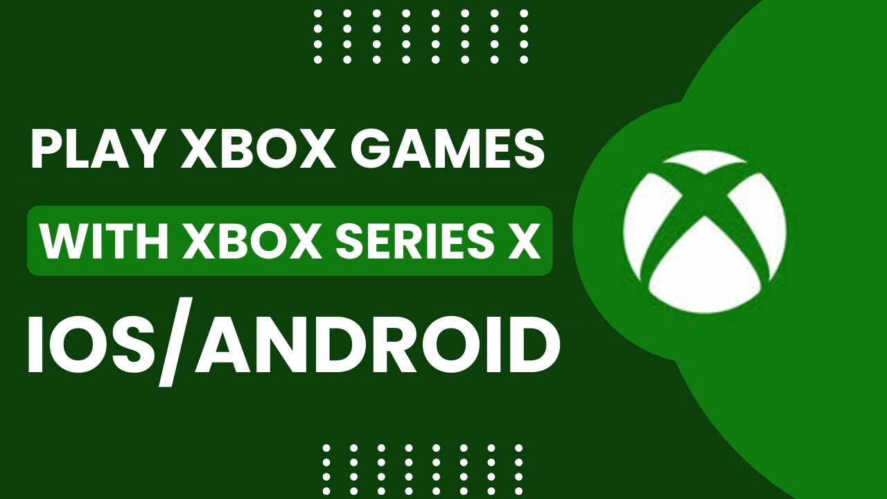 Play Xbox Games on iPhone or Android With Xbox Series X! [How to Remote ...