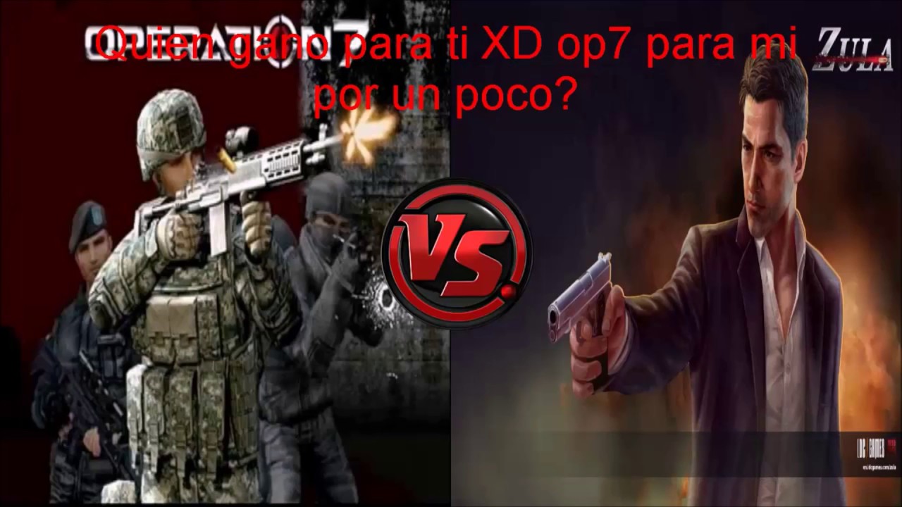 OP7 Vs ZULA!!!! Quien gana