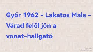 Dunántúli cigány hangok - Győr 1962 - Lakatos Mala - Várad felől jön a vonat