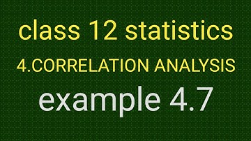 TN samacheer new syllabus class 12 statistics chapter-4 Correlation analysis example 4.7
