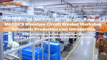 MAXGE ELECTRIC-MCB workshop Automated Production Line