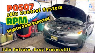 P0507 idle control system RPM higher than expected   /  Honda Accord 2013 to 2017 idle relearn