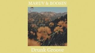 MARUV & BOOSIN - Drunk Groove (slowed+reverb)