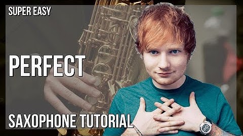 SUPER EASY: How to play Perfect  by Ed Sheeran on Alto Sax (Tutorial)