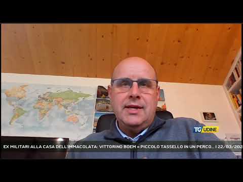 EX MILITARI ALLA CASA DELL'IMMACOLATA: VITTORINO BOEM « PICCOLO TASSELLO IN UN PERCO... | 22/03/2024