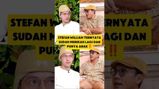 STEFAN WILLIAM TERNYATA SUDAH MENIKAH LAGI DAN PUNYA ANAK‼️#stefanwilliam #dennysumargo #podcast STEFAN WILLIAM TERNYATA SUDAH MENIKAH LAGI DAN PUNYA ANAK‼️#stefanwilliam #dennysumargo #podcast