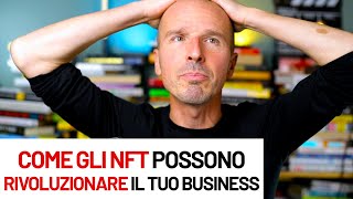 Come gli NFT possono rivoluzionare il tuo business