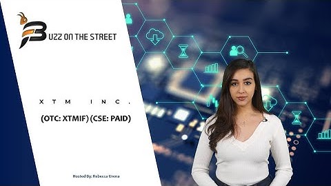 “Buzz on the Street” Show: XTM (OTC: XTMIF) (CSE: PAID) Direct Deposit for Today™ Card Holders
