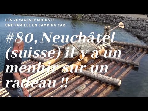 #80, Neuchâtel (suisse)  il y a un menhir sur un radeau !! vacances en #campingcar