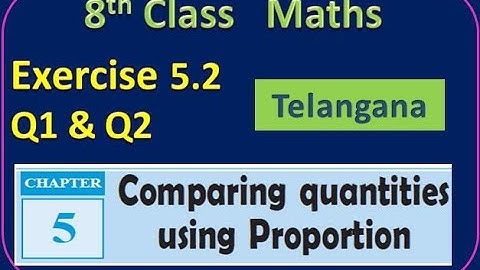 Telangana 8th Class Maths Chapter 5 Comparing Quantities using Proportions Exercise 5.2 Q1, Q2