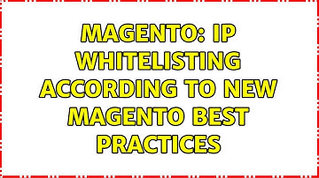 Magento: IP whitelisting according to new Magento best practices