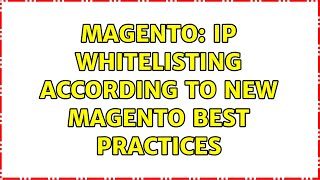 Magento: IP whitelisting according to new Magento best practices