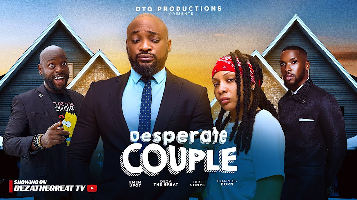 DESPERATE COUPLE - Deza the Great and Bibi Sonye, Nigerian Movies 2025 Latest Full Movies