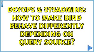 Celebrity DevOps & SysAdmins: How to make BIND behave differently depending on query source? Wealth