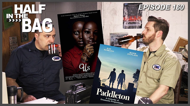 Half in the Bag Episode 160: Us and Paddleton