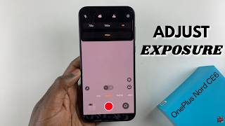 كيفية ضبط التعريض الضوئي في تطبيق الكاميرا لهاتف OnePlus Nord CE 6 5G screenshot 2