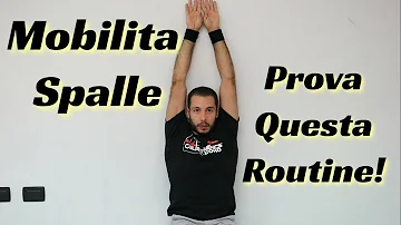 MOBILITÀ  SPALLE - PROVA QUESTA ROUTINE !