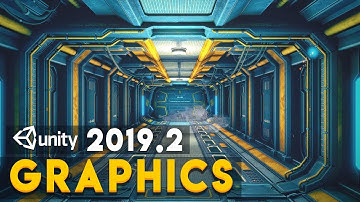 UNITY 2019.2 : Top Graphics Updates