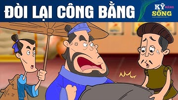 ĐÒI LẠI CÔNG BẰNG - Kỹ Năng Sống - Quà Tặng Cuộc Sống - Truyện Cổ Tích - Khoảnh Khắc Kỳ Diệu