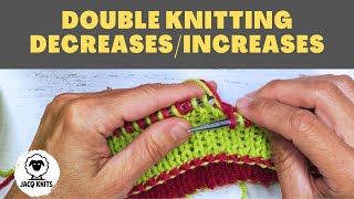 Double Knitting: How to do decreases and increase