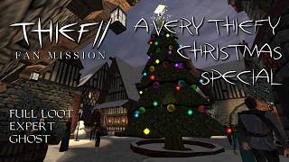 Thief FM: A Very Thiefy Christmas Special - Full Loot Walkthrough / Ghost (Segmented)